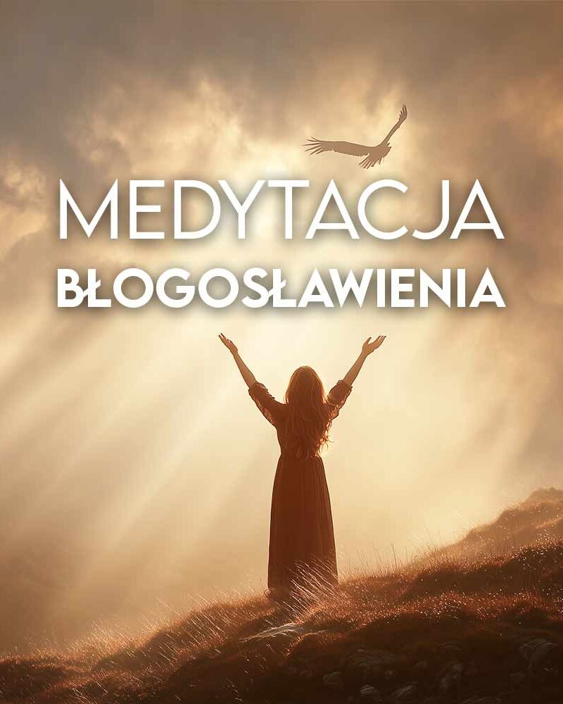Medytacja Błogosławienia